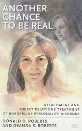 book Another Chance to be Real: Attachment and Object Relations Treatment of Borderline Personality Disorder