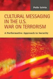 book Cultural Messaging in the U.S. War on Terrorism: A Performative Approach to Security