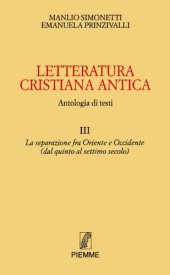 book Letteratura cristiana antica. Antologia di testi. La separazione tra Oriente e Occidente (dal quinto al settimo secolo)