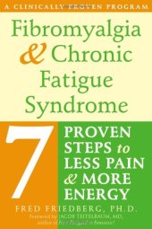 book Fibromyalgia and Chronic Fatigue Syndrome: Seven Proven Steps to Less Pain and More Energy