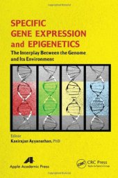 book Specific Gene Expression and Epigenetics: The Interplay Between the Genome and Its Environment