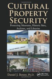 book Cultural Property Security: Protecting Museums, Historic Sites, Archives, and Libraries