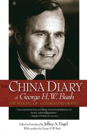 book The China diary of George H. W. Bush: the making of a global president