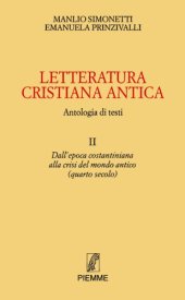 book Letteratura cristiana antica. Antologia di testi. Dall'epoca costantiniana alla crisi del mondo antico (quarto secolo)