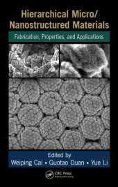 book Hierarchical Micro/Nanostructured Materials: Fabrication, Properties, and Applications