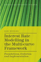 book Interest Rate Modelling in the Multi-Curve Framework: Foundations, Evolution and Implementation