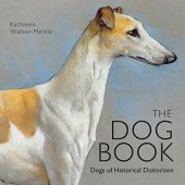 book The Dog Book: Dogs of Historical Distinction