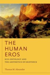 book The Human Eros: Eco-ontology and the Aesthetics of Existence