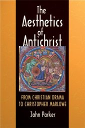 book The Aesthetics of Antichrist: From Christian Drama to Christopher Marlowe