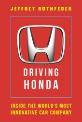 book Driving Honda: Inside the World's Most Innovative Car Company