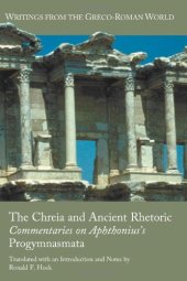 book The Chreia and Ancient Rhetoric: Commentaries on Aphthonius's Progymnasmata