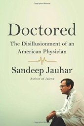 book Doctored: The Disillusionment of an American Physician