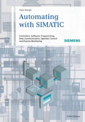 book Automating with SIMATIC: Controllers, Software, Programming, Data Communication, Operator Control and Process Monitoring