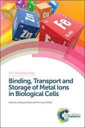 book Binding, Transport and Storage of Metal Ions in Biological Cells: RSC