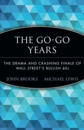 book The Go-Go Years: The Drama and Crashing Finale of Wall Street's Bullish 60s