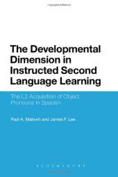 book The Developmental Dimension in Instructed Second Language Learning: The L2 Acquisition of Object Pronouns in Spanish