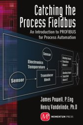 book Catching the Process Fieldbus: An Introduction to Profibus for Process Automation