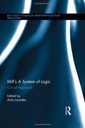 book Mill's A System of Logic: Critical Appraisals