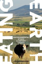 book Eating Earth: Environmental Ethics and Dietary Choice