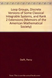 book Loop Groups, Discrete Versions of Some Classical Integrable Systems, and Rank 2 Extensions