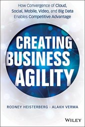 book Creating Business Agility: How Convergence of Cloud, Social, Mobile, Video, and Big Data Enables Competitive Advantage