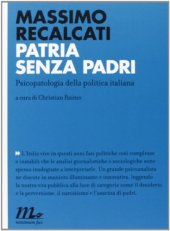 book Patria senza padri. Psicopatologia della politica italiana