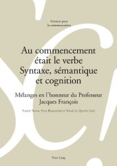 book Au commencement était le verbe: Syntaxe, sémantique et cognition: Mélanges en l'honneur du Professeur Jacques François