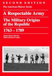 book Respectable Army: The Military Origins of the Republic, 1763 - 1789