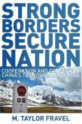 book Strong Borders, Secure Nation: Cooperation and Conflict in China's Territorial Disputes