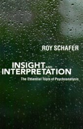 book Insight and Interpretation: The Essential Tools of Psychoanalysis