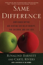 book Same Difference: How Gender Myths Are Hurting Our Relationships, Our Children, and Our Jobs