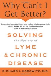 book Why Can't I Get Better?: Solving the Mystery of Lyme and Chronic Disease