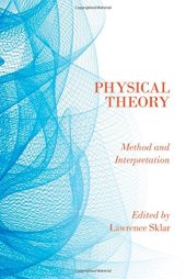 book Physical Theory: Method and Interpretation