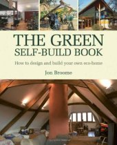 book The Green Self-Build Book: How to Design and Build Your Own Eco-Home