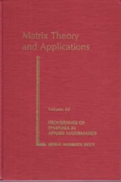 book Matrix Theory and Applications. Proc Held Phoenix, Jan 10-11, 1989