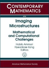 book Imaging Microstructures: Mathematical and Computational Challenges, Proceedings of a Research Conference June 18-20. 2008 Institut Henri Poincare Paris, France