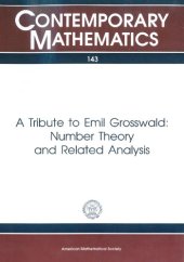 book A Tribute to Emil Grosswald: Number Theory and Related Analysis