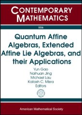 book Quantum Affine Algebras, Extended Affine Lie Algebras, and Their Applications: Quantum Affine Algebras, Extended Affine Lie Algebras, and Applications ... Banff, Canada