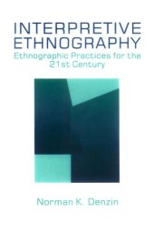 book Interpretive Ethnography: Ethnographic Practices for the 21st Century