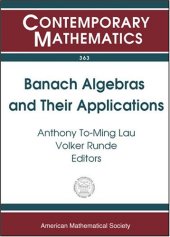 book Banach Algebras and Their Applications