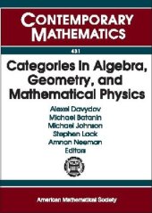 book Categories in Algebra, Geometry and Mathematical Physics: Conference and Workshop in Honor of Ross Street's 60th Birthday July 11-16/July 18-21, 2005, ... Australian Natio