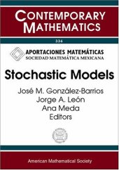 book Stochastic Models: Seventh Symposium on Probability and Stochastic Processes, June 23-28, 2002, Mexico City, Mexico