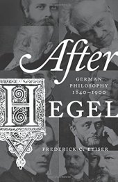 book After Hegel: German Philosophy, 1840-1900