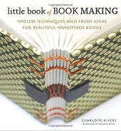 book Little Book of Book Making: Timeless Techniques and Fresh Ideas for Beautiful Handmade Books