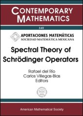 book Spectral Theory of Schrodinger Operators: Lecture Notes from a Workshop on Schrodinger Operator Theory, December 3-7, 2001, Universidad Nacional Autonoma de Mexico