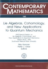 book Lie Algebras, Cohomology, and New Applications to Quantum Mechanics: Ams Special Session on Lie Algebras, Cohomology, and New Applications to Quantu