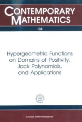 book Hypergeometric Functions on Domains of Positivity, Jack Polynomials, and Applications: Proceedings of an Ams Special Session Held May 22-23, 1991 in