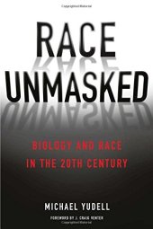 book Race Unmasked: Biology and Race in the Twentieth Century