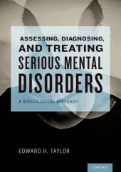 book Assessing, Diagnosing, and Treating Serious Mental Disorders: A Bioecological Approach for Social Workers