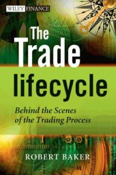 book The Trade Lifecycle: Behind the Scenes of the Trading Process